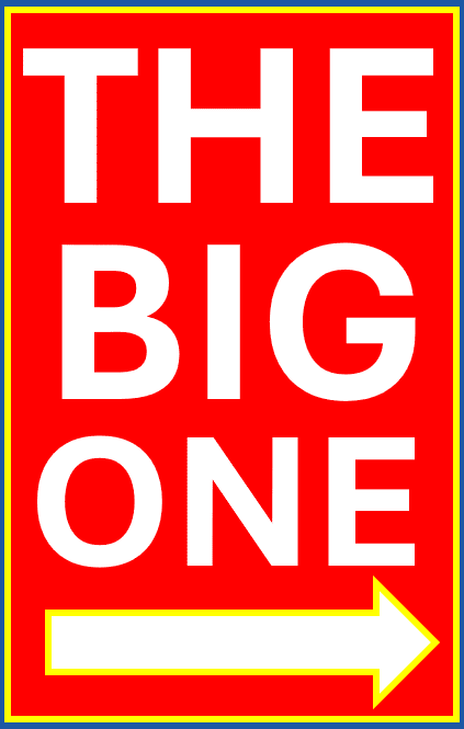 the BIG ONE